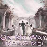 On My Way (Marry Me) - Full Cover cover